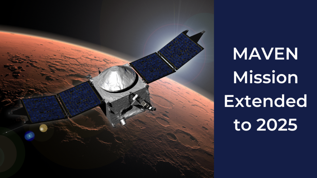 Artist rendition of the MAVEN spacecraft over Mars. On the right is text reading "MAVEN mission extended to 2025"